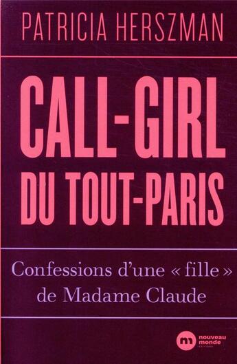 Couverture du livre « Call-girl du Tout-Paris : confessions d'une 