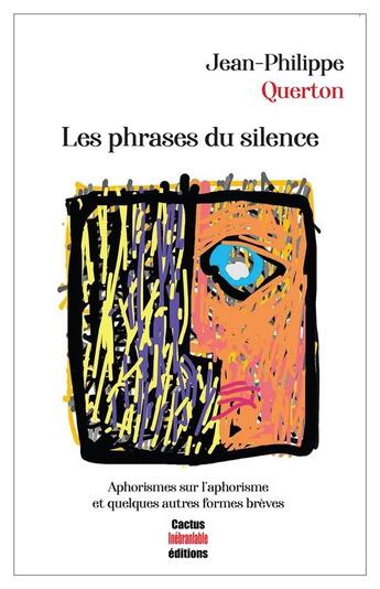 Couverture du livre « Les phrases du silence » de Jean-Philippe Querton aux éditions Cactus Inebranlable