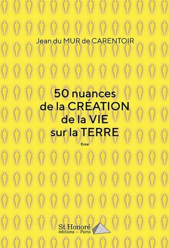 Couverture du livre « 50 nuances de la creation de la vie sur la terre » de Jean Du Mur De Caren aux éditions Saint Honore Editions