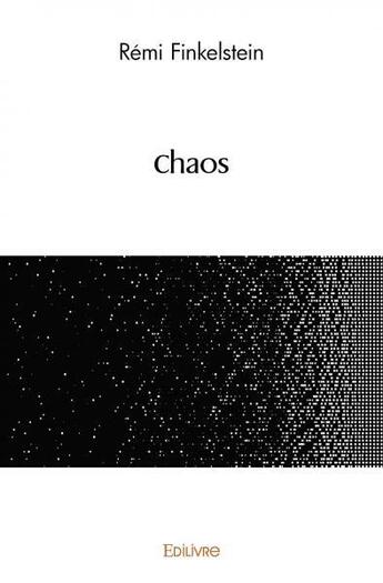 Couverture du livre « Chaos » de Finkelstein Remi aux éditions Edilivre