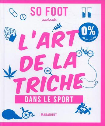 Couverture du livre « L'art de la triche ; 300 filouteries qui ont marqué le sport » de  aux éditions Marabout