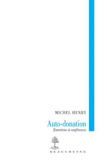 Couverture du livre « Auto-donation (2e édition) » de Michel Henry aux éditions Beauchesne