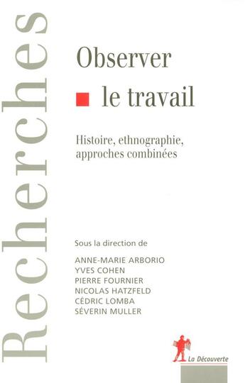 Couverture du livre « Observer le travail » de Arborio/Cohen/Lomba aux éditions La Decouverte