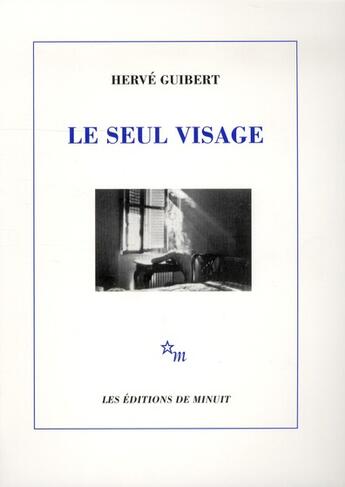 Couverture du livre « Le seul visage » de Herve Guibert aux éditions Minuit