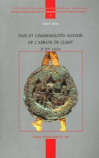 Couverture du livre « Paix et communautes autour de l'abbaye de cluny - (xe-xve siecle) » de Didier Mehu aux éditions Pu De Lyon