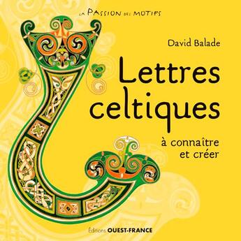 Couverture du livre « Lettres celtiques à connaître et créer » de David Balade aux éditions Ouest France