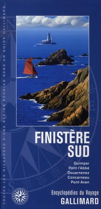 Couverture du livre « Finistère sud ; Quimper, Pont-l'Abbé, île de Sein, Locronan, Camaret, Concarneau » de  aux éditions Gallimard-loisirs