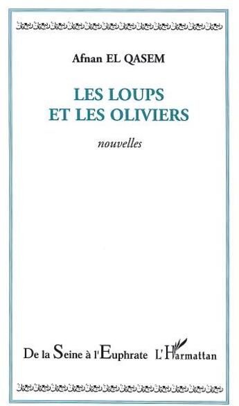 Couverture du livre « Les loups et les oliviers » de Afnan El Qasem aux éditions L'harmattan