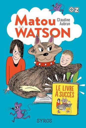 Couverture du livre « Matou Watson Tome 2 : le livre à succès » de Claudine Aubrun aux éditions Syros