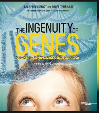 Couverture du livre « Le génie des gènes ; the ingenuity of genes » de Pierre Tambourin et Lauriane Geffroy aux éditions Cherche Midi