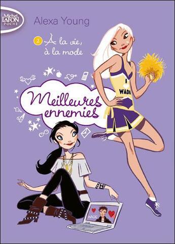 Couverture du livre « Meilleures ennemies t.2 ; à la vie, à la mode » de Alexa Young aux éditions Michel Lafon Poche