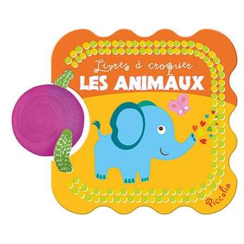 Couverture du livre « Livres à croquer ; les animaux » de  aux éditions Piccolia