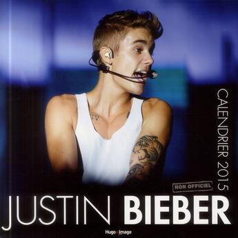 Couverture du livre « Justin Bieber ; calendrier mural 2015 » de  aux éditions Hugo Image