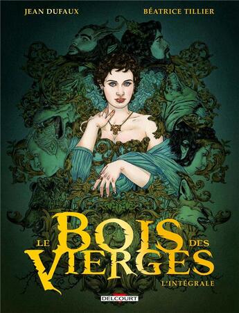 Couverture du livre « Le bois des vierges ; intégrale » de Jean Dufaux et Beatrice Tillier aux éditions Delcourt