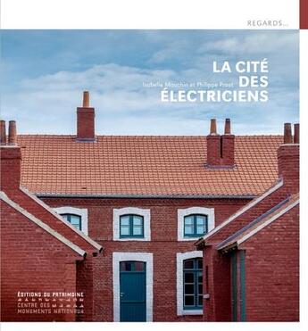 Couverture du livre « La Cité des électriciens » de Philippe Prost et Elisa Boeri et Isabelle Mauchin aux éditions Editions Du Patrimoine