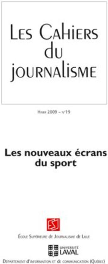 Couverture du livre « Les cahiers du journalisme t.19 ; les nouveaux écrans du sport » de  aux éditions Presses De L'universite De Laval