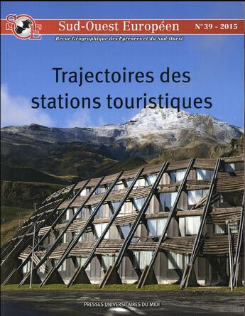 Couverture du livre « Sud-Ouest européen : trajectoires des stations touristiques » de Philippe Dugot aux éditions Pu Du Midi