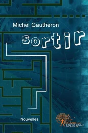 Couverture du livre « Sortir » de Gautheron Michel aux éditions Edilivre