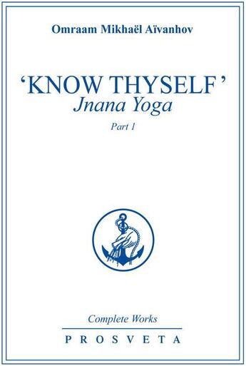 Couverture du livre « Complete works, know thyself, vol. 17 » de Aivanhov O. aux éditions Editions Prosveta