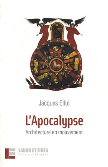 Couverture du livre « L'apocalypse : architecture en mouvement » de Jacques Ellul aux éditions Labor Et Fides