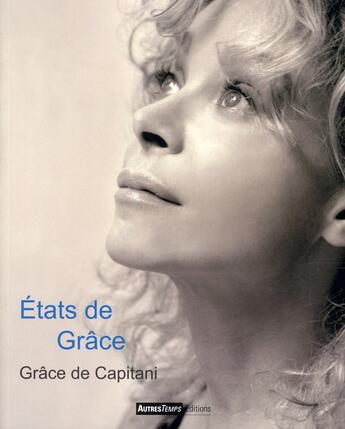 Couverture du livre « États de grâce » de Grace De Capitani aux éditions Autres Temps