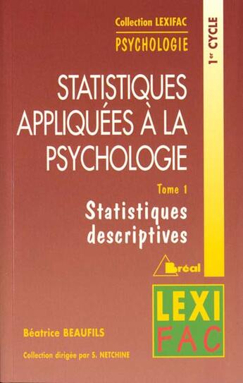 Couverture du livre « Statistiques Appliquees A La Psychologie T.1 ; Stats Descriptif » de BAtrice Beaufils aux éditions Breal