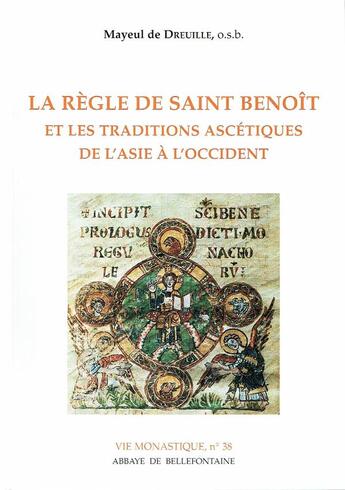 Couverture du livre « La regle de saint benoit et les traditions ascetiques de l'asie a l'occident » de Mayeul De Dreuille aux éditions Bellefontaine