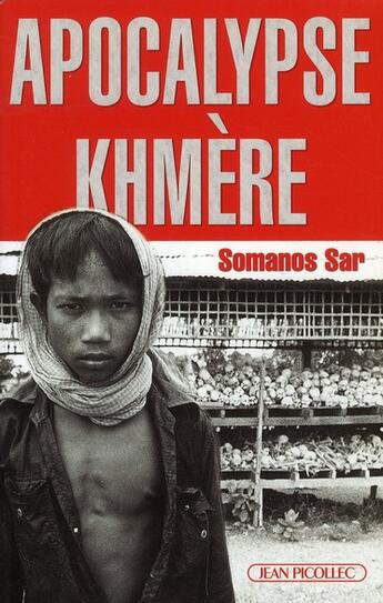 Couverture du livre « Apocalypse khmère » de Somanos Sar aux éditions Jean Picollec