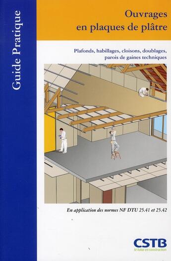 Couverture du livre « Ouvrages en plaques de plâtre ; plafonds, habillages, cloisons, doublages, parois de gaines techniqu » de Merlet/Klein aux éditions Cstb