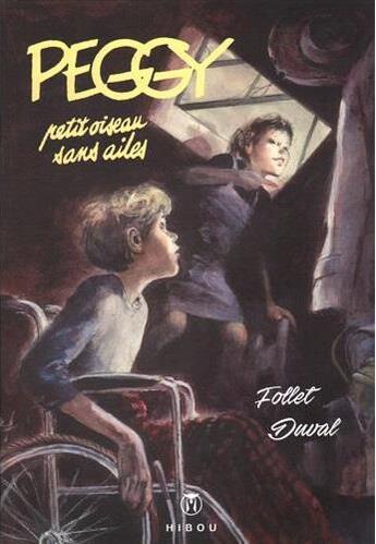 Couverture du livre « Peggy petit oiseau sans aile » de Rene Follet et Yves Duval aux éditions Hibou