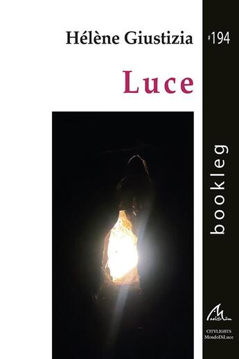 Couverture du livre « Luce » de Helene Giustizia aux éditions Maelstrom