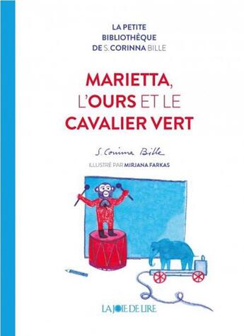 Couverture du livre « Marietta, l'ours et le cavalier vert » de S. Corinna Bille et Mariana Farkas aux éditions La Joie De Lire