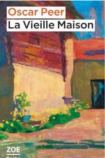 Couverture du livre « La vieille maison » de Oscar Peer aux éditions Zoe