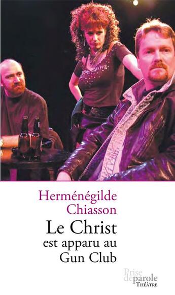 Couverture du livre « Le Christ est apparu au Gun club » de Hermenegilde Chiasson aux éditions Prise De Parole