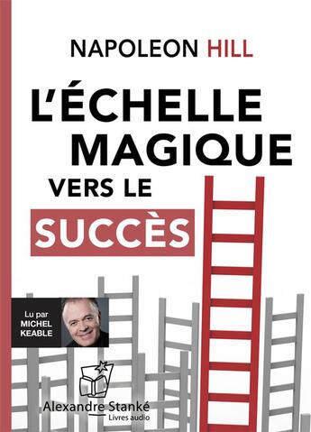 Couverture du livre « L'echelle magique vers le succes » de Napoleon Hill aux éditions Stanke Alexandre