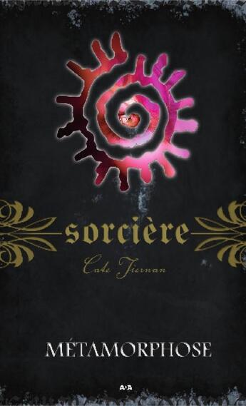 Couverture du livre « Sorcière t.8 ; métamorphose » de Cate Tiernan aux éditions Editions Ada