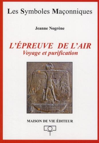 Couverture du livre « L'épreuve de l'air ; voyage et purification » de Jeanne Nogrene aux éditions Maison De Vie