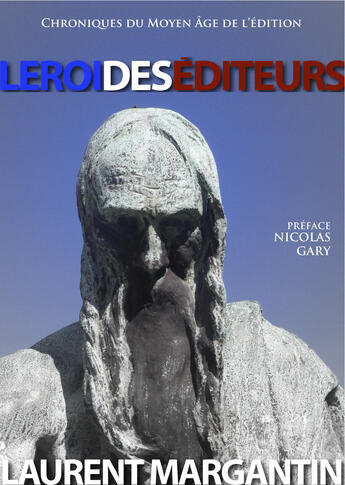 Couverture du livre « Le roi des éditeurs » de Laurent Margantin aux éditions Numeriklivres