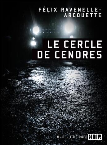 Couverture du livre « Le cercle de cendres » de Felix Ravenelle-Arcouette aux éditions Heliotrope