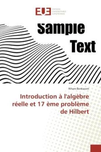 Couverture du livre « Introduction A l'algebre reelle et 17 eme probleme de Hilbert » de Riham Benkacem aux éditions Editions Universitaires Europeennes