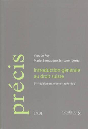 Couverture du livre « Introduction générale au droit Suisse ; 3e édition » de Yves Leroy aux éditions Schulthess