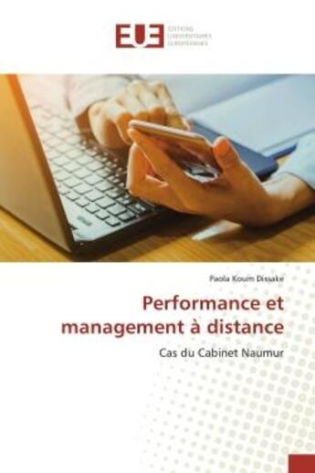 Couverture du livre « Performance et management à distance : Cas du Cabinet Naumur » de Paola Koum Dissake aux éditions Editions Universitaires Europeennes