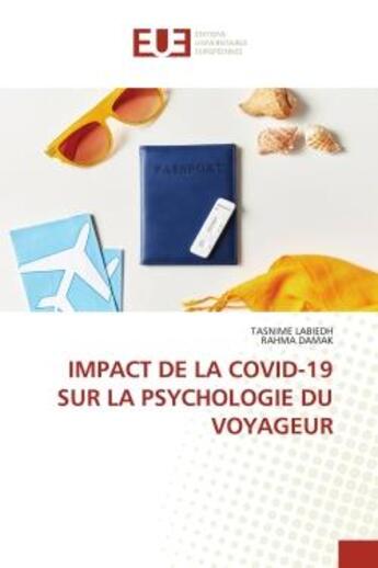 Couverture du livre « IMPACT DE LA COVID-19 SUR LA PSYCHOLOGIE DU VOYAGEUR » de Tasnime Labiedh et Rahma Damak aux éditions Editions Universitaires Europeennes