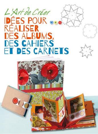 Couverture du livre « L'art de créer ; idées pour réaliser des albums, des cahiers et des carnets » de  aux éditions White Star