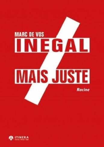 Couverture du livre « Inégal, mais juste » de Marc De Vos aux éditions Editions Racine