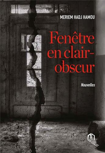 Couverture du livre « Fenêtre en clair-obscur » de Meriem Hadj Hamou aux éditions Eddif Maroc