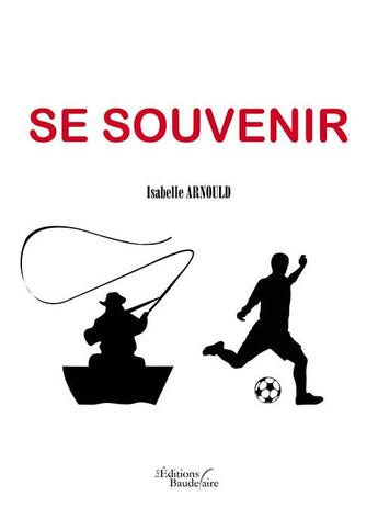 Couverture du livre « Se souvenir » de Isabelle Arnould aux éditions Baudelaire