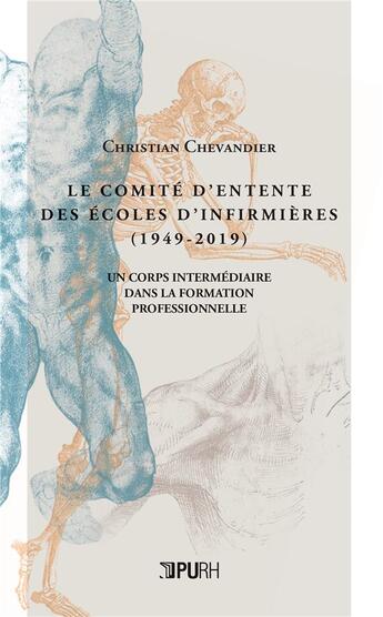 Couverture du livre « Le comite d'entente des ecoles d'infirmieres, 1949-2019 - un corps intermediaire dans la formation p » de Christian Chevandier aux éditions Pu De Rouen