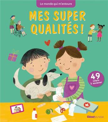 Couverture du livre « Le monde qui m'entoure - mes super qualites » de Martin/Tikkou aux éditions Glenat Jeunesse