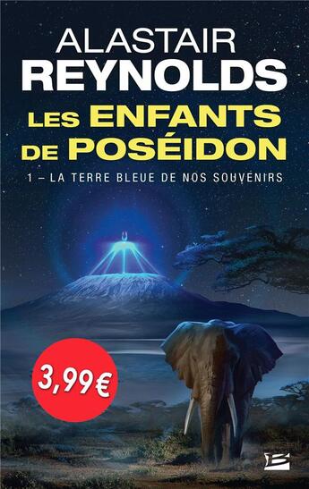 Couverture du livre « Les enfants de Poséidon Tome 1 : la Terre bleue de nos souvenirs (édition 2018) » de Alastair Reynolds aux éditions Bragelonne